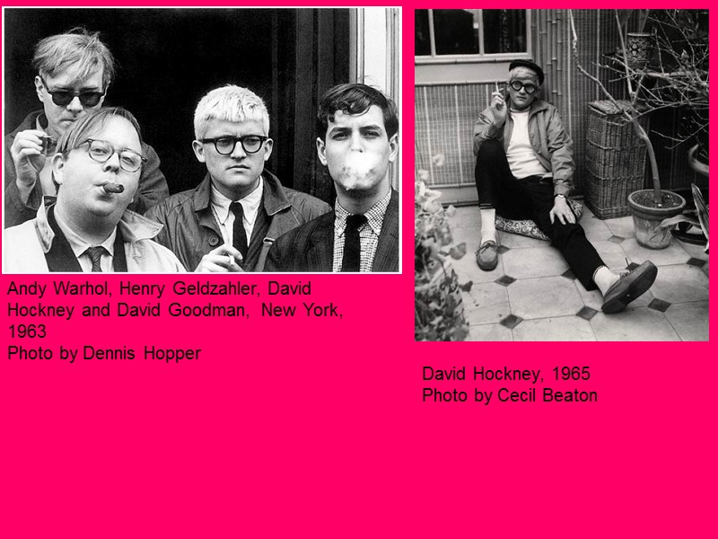Andy Warhol, Henry Geldzahler, David Hockney and David Goodman,  New York, 1963 